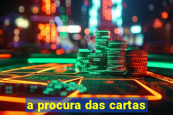 a procura das cartas